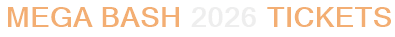 Mega Bash 2026 Tickets